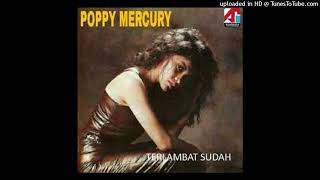 Download lagu Poppy Mercury - Terlambat Sudah - Composer : Rachmad AS 1993 (CDQ) mp3