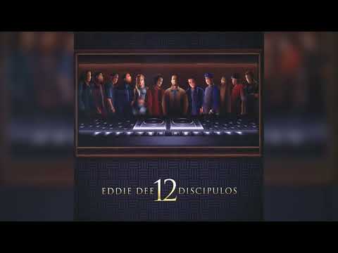 EDDIE DEE 12 LOS DISCIPULOS ALBUM 2004 HD
