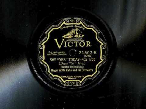 Say "Yes" Today by Roger Wolfe Kahn and His Orchestra, 1928