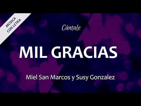C0327 MIL GRACIAS - Miel San Marcos y Susy Gonzalez (Letra)