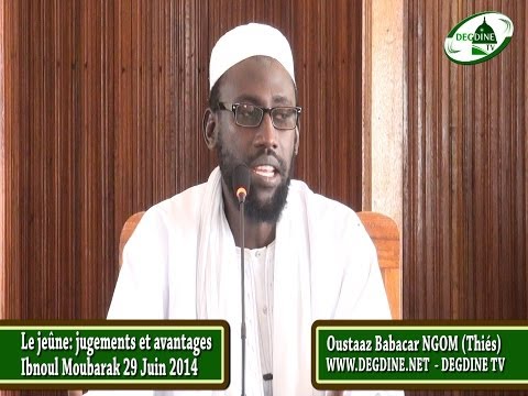 Le jeûne: jugements et avantages du 29/06/2014 par Oustaaz Babacar NGOM الصيام: أحكامه و مصالحه