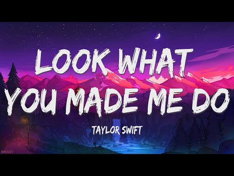 Taylor Swift - Look What You Made Me Do (Lyrics)