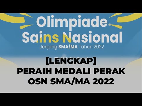 [FULL] Pemenang Medali Perak Olimpiade Sains Nasional (OSN) 2022