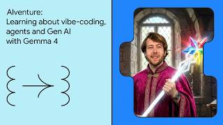 AIventure: Learning about vibe-coding, agents and Gen AI with Gemma 4