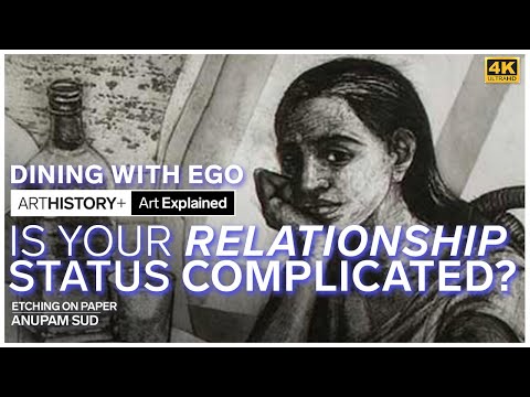 Is your Relationship Status Complicated? Art Explained | DINING WITH EGO by Anupam Sud