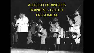 ALFREDO DE ANGELIS - ROBERTO MANCINI - JUAN CARLOS GODOY - PREGONERA - TANGO - 1982