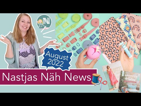 Nastjas Näh News August 2022 – Sommertrends, Gadgets und Adventskalender!!