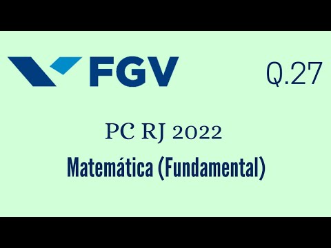 FGV PC RJ 2022  Q.27 [Fundamental]