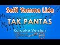 Selfi Yamma LIDA - Tak Pantas Karaoke | GMusic Selfi Yamma LIDA - Tak Pantas Karaoke | GMusic