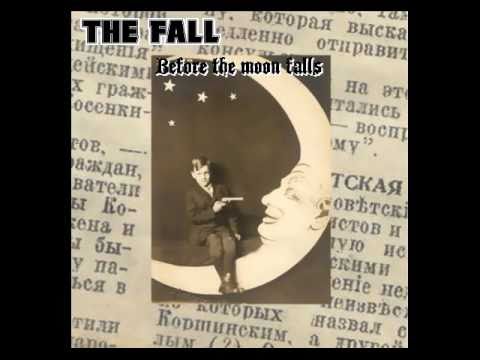 The Fall - Before The Moon Falls