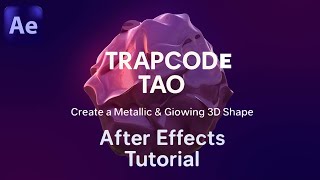 Create a Metallic & Glowing 3D Shape in After Effects | Trapcode TAO Tutorial