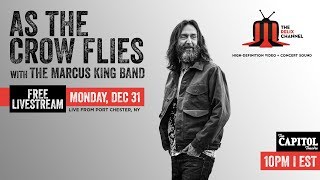 As The Crow Flies w/ The Marcus King Band :: 12/31/18 | 10PM ET :: The Capitol Theatre :: Full Show