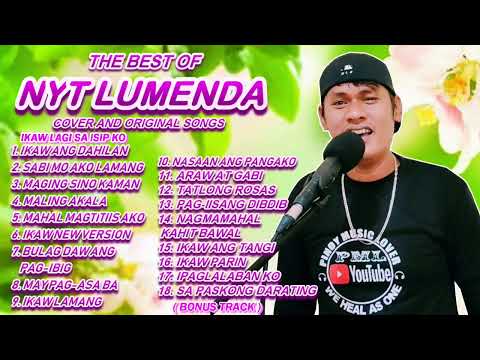 The Best Of Nyt Lumenda Tagalog Nonstop Compilation Original and Cover Songs