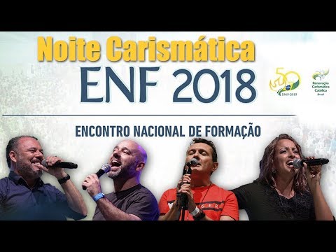 Noite Carismática ENF 2018 - Flavinho, Marcio Pacheco, Raquel Felix e Luiz Carvalho (27/01/18)