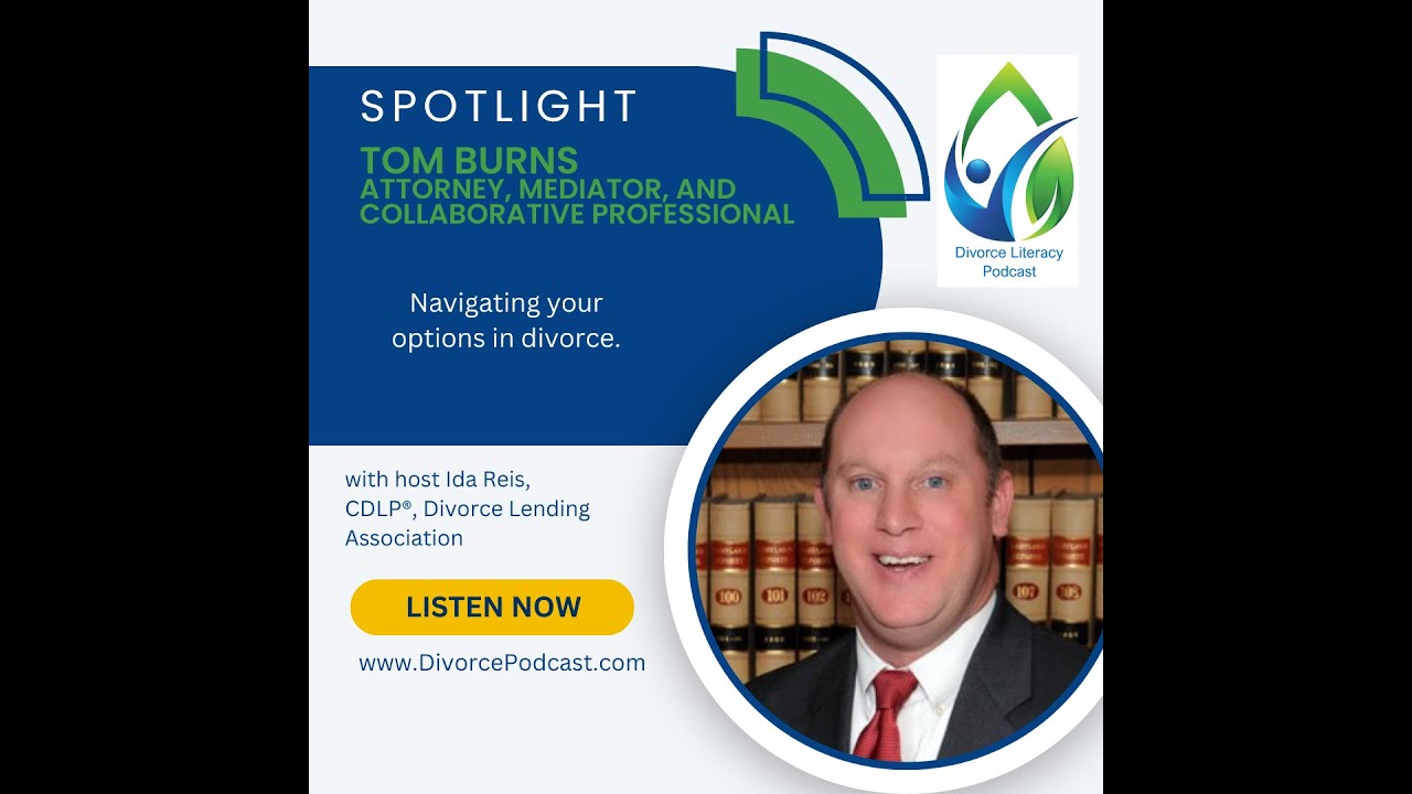 Navigating Your Options in Divorce with Ida Reis and Tom Burns