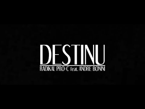 DESTINU - RADIKAL PRO-C feat. ANDRE BONINI