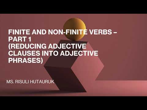 FINITE AND NON FINITE VERBS   - REDUCING ADJECTIVE CLAUSES TO ADJECTIVE PHRASES -LINTAS MINAT KLS12