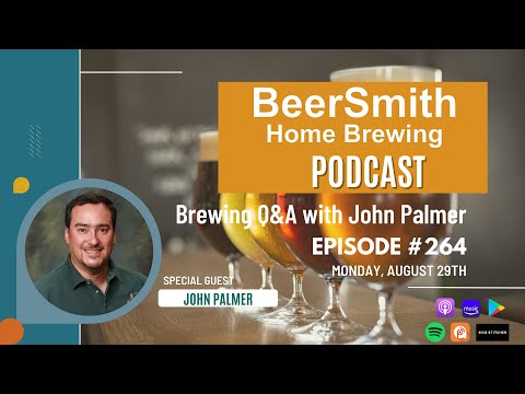 Beer Brewing Q&A with John Palmer - BeerSmith Podcast #264