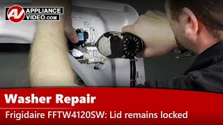 Frigidaire Washer Repair - Error Code E3, FD, Lid Will Not Lock, Lid Lock Assembly