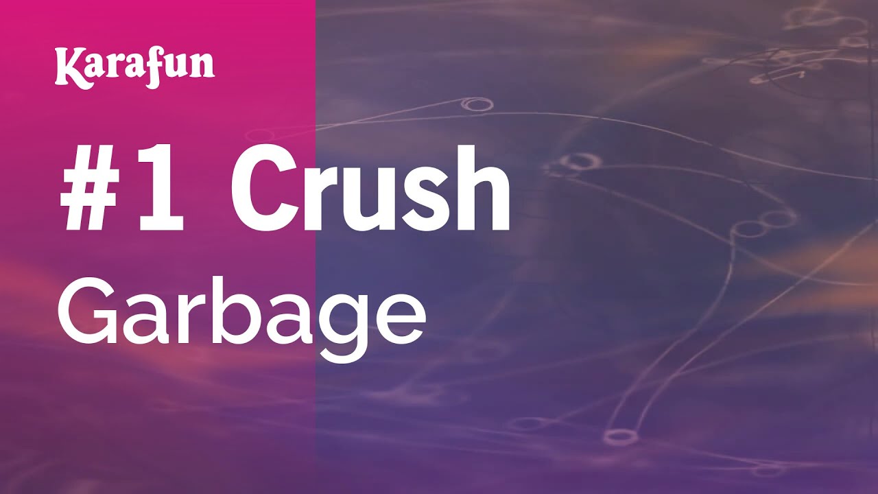 #1 Crush - Garbage | Karaoke Version | KaraFun