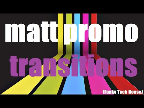 MATT PROMO - Transitions (Funky Tech House 07.12.2019)