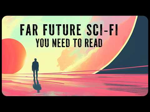 5 Far (FAR!) Future Sci-Fi You Need To Read