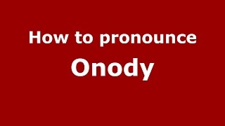 How to pronounce Onody
