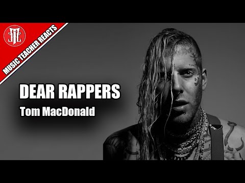 Music Teacher Reacts: TOM MACDONALD - Dear Rappers