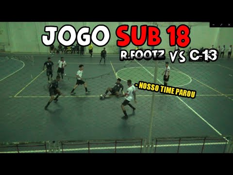 JOGO DA FEDERAÇÃO SUB 18 - R.FOOTZ vs C-13