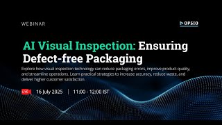 AI Visual Inspection: Ensuring Defect- free Packaging