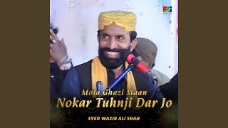 Download lagu Mola Ghazi Maan Nokar Tuhnji Dar Jo mp3 Download lagu Mola Ghazi Maan Nokar Tuhnji Dar Jo mp3