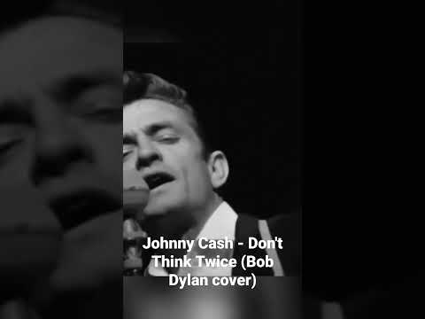 Johnny Cash - Don't Think Twice (Bob Dylan cover)
