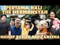 Pertama The Hermansyah NGINEP RUMAH BARU AMEENA!!