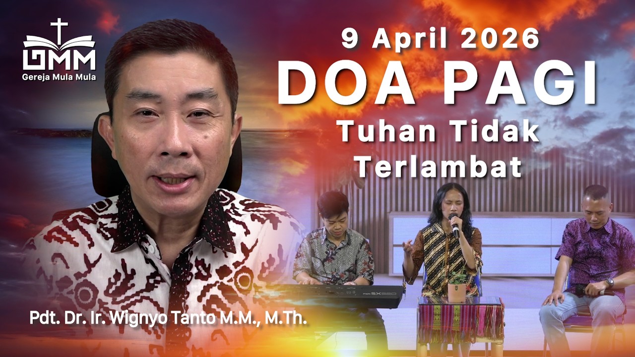 DOA PAGI | Tuhan Tidak Terlambat – 9 April 2026 | Ps. Wignyo Tanto