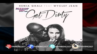 Get Dirty Xenia Ghali feat Wyclef JeanGet Dirty Xenia  Parking507.com
