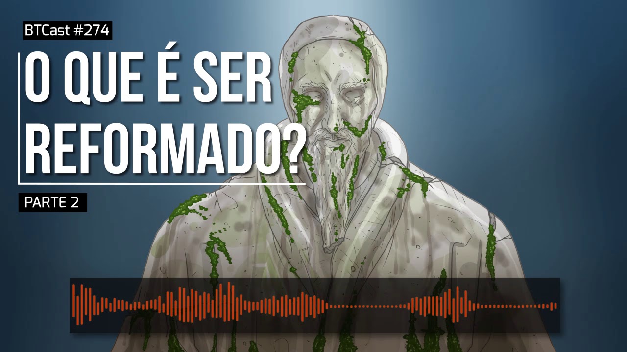 O que é ser reformado? #2 BTCast 274
