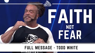 Todd White - Faith Not Fear