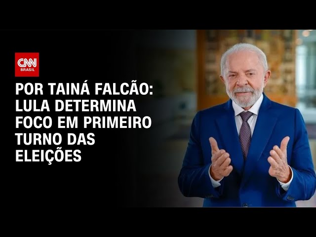 Lula reúne ministros e determina foco em prineiro turno das eleições | BASTIDORES CNN