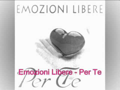 Emozioni Libere - Per Te [Out Now]
