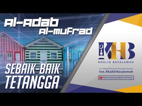 Al-Adab Al-Mufrad - Sebaik-baik Tetangga