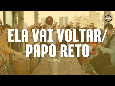 Grupo Versão! - Ela Vai Voltar / Papo Reto (Charlie Brown Jr.)
