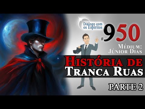 DcE #950 [PARTE 2] História de Tranca Ruas - Encarnado eu utilizava da magia para obter beneficios!