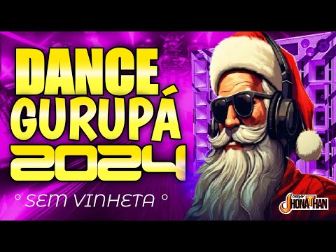 SET DANCE DE GURUPÁ 2024 SEM VNHT (MIXAGENS DJ JHONATHAN)