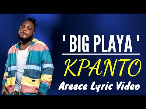KPANTO - BIG PLAYA _-_Lyric Video (Official Lyric Video) @holyrecordz1 @myliblyricstv6862