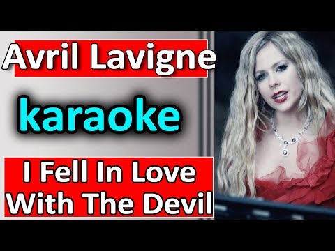 I Fell In Love WIth The Devil - Avril Lavigne - Karaoke Instrumental