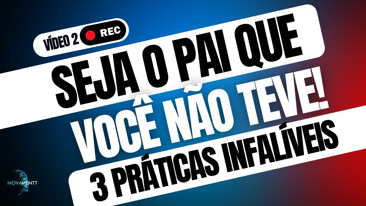 3 Práticas para Ser o Pai Que Você Não Teve | Kaique Almeida