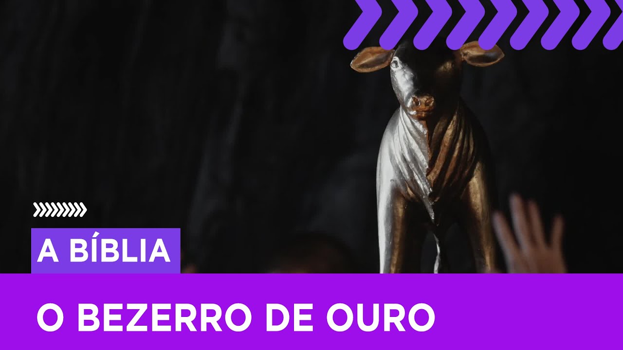 Arão constrói um bezerro de ouro para o povo adorar | A Bíblia