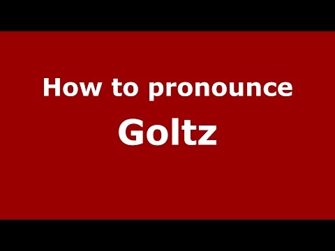 How to pronounce Goltz