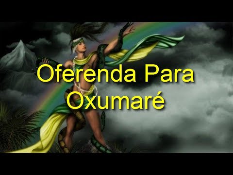 Oferenda Para  Oxumaré