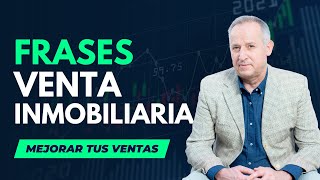 Cómo Mejorar tu Forma de Vender Inmuebles. Las Frases que debes Utiliz